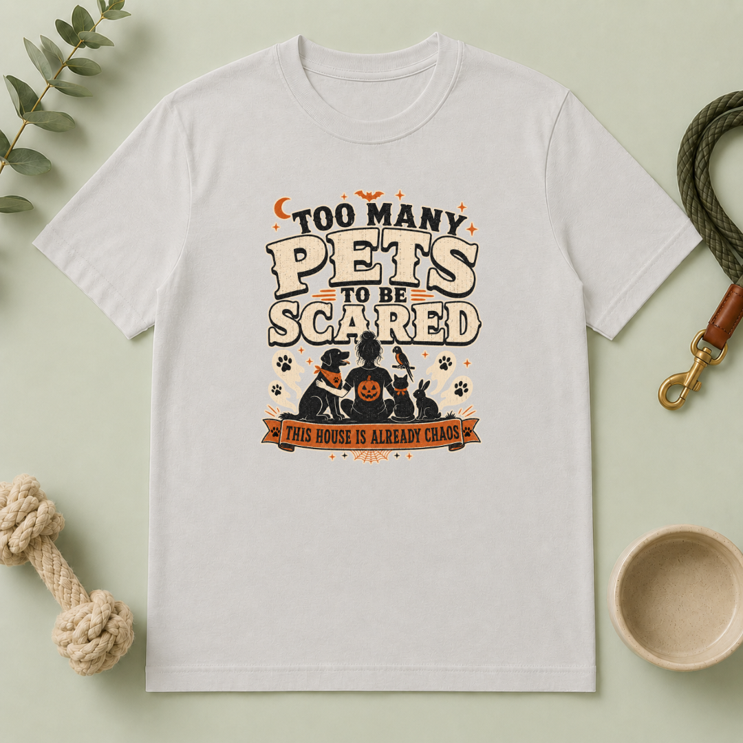 Too Many Pets to Be Scared Halloween T-Shirt