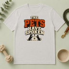 The Pets Have Spoken — Funny Retro Pet Lover Tee