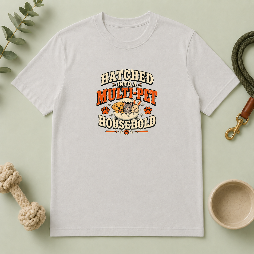 Hatched Into a Multi-Pet Household Easter Tee