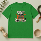Too Many Pets to Hide Eggs Easter Tee