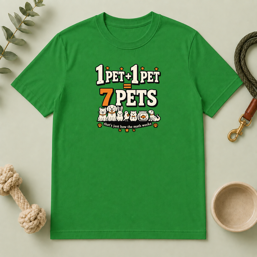 “1 Pet + 1 Pet = 7 Pets” Cute Pet Lover Tee