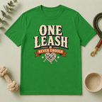 One Leash Is Never Enough Tee