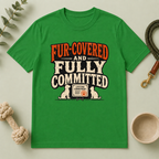T-Shirt — "Fur-Covered and Fully Committed" Vintage Dog & Cat Lover Tee