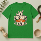 The House Runs on Fur Tee