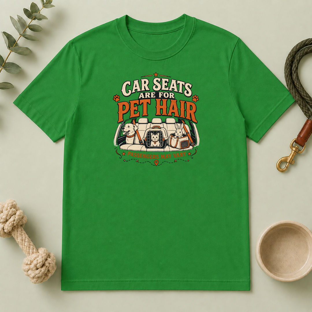 "Car Seats Are For Pet Hair" Graphic Tee for Dog & Cat Lovers