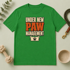 Under New Paw Management — Funny Pet Owner Tee