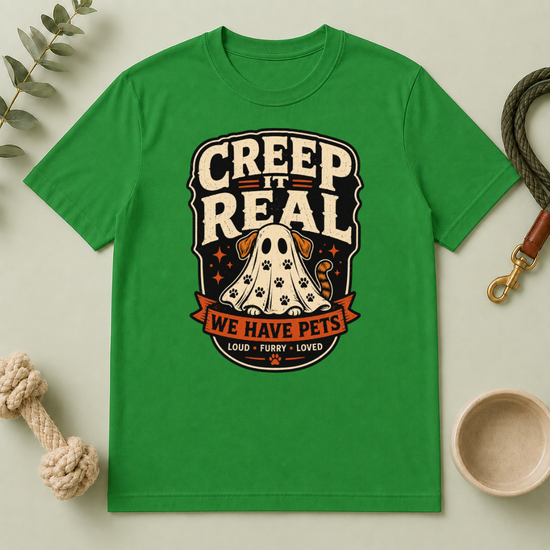 Creep It Real We Have Pets Halloween T-Shirt