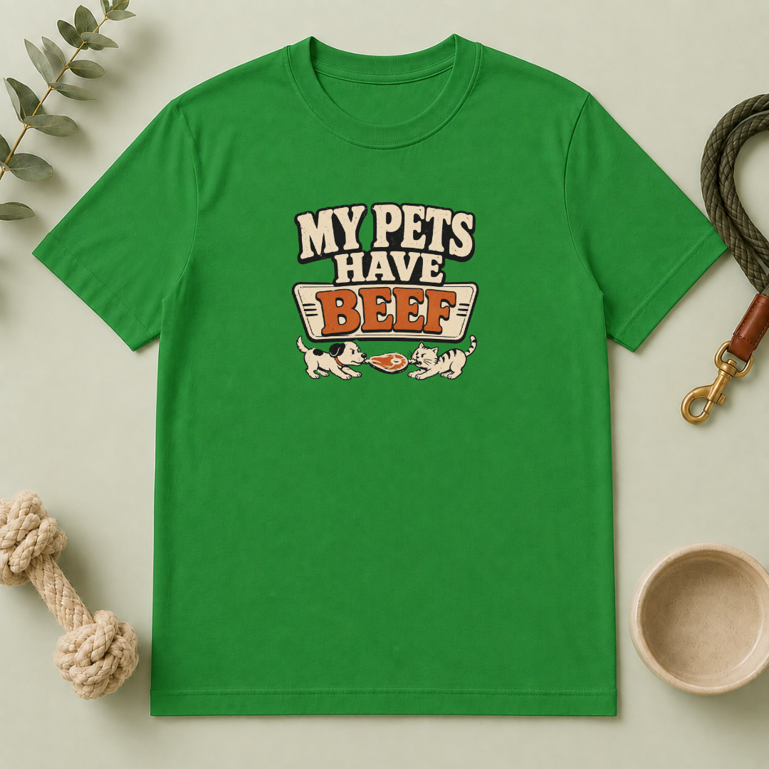 "My Pets Have Beef" Funny Pet Lovers Graphic Tee