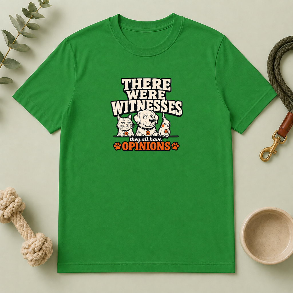 "There Were Witnesses" Cute Pet Graphic Tee