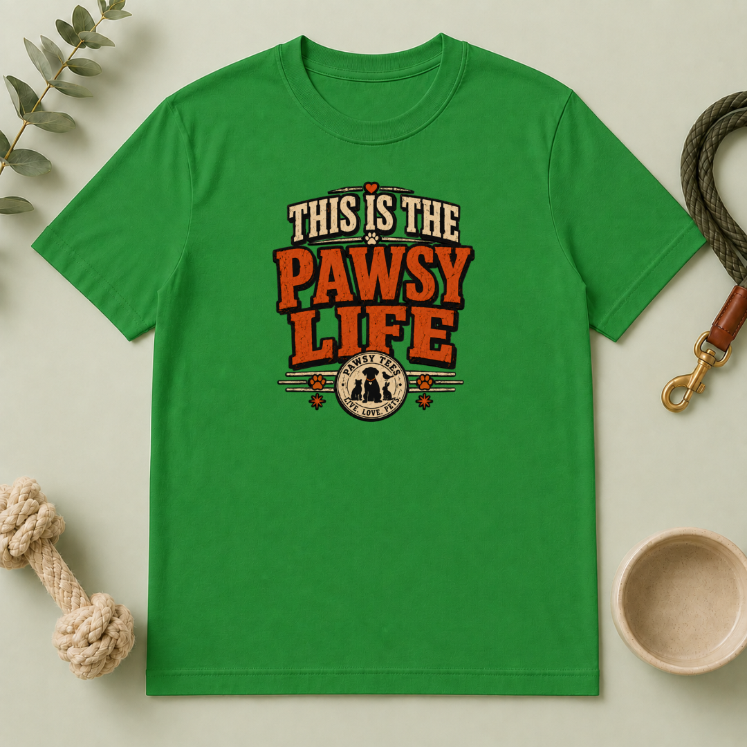 This Is The Pawsy Life T-Shirt — Funny Pet Lover Tee