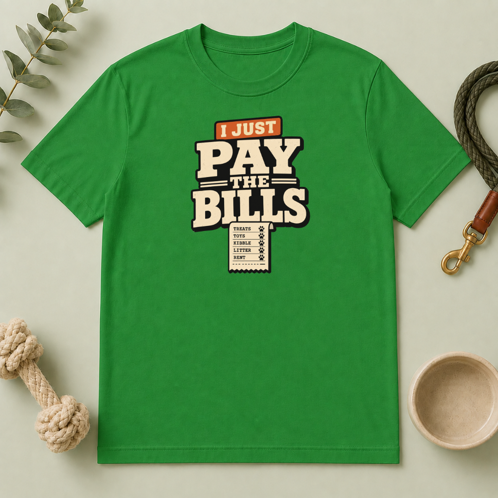 I Just Pay The Bills T‑Shirt — Funny Multi-Pet Tee