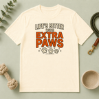 Life’s Better with Extra Paws T‑Shirt — Cute Pet Lover Tee