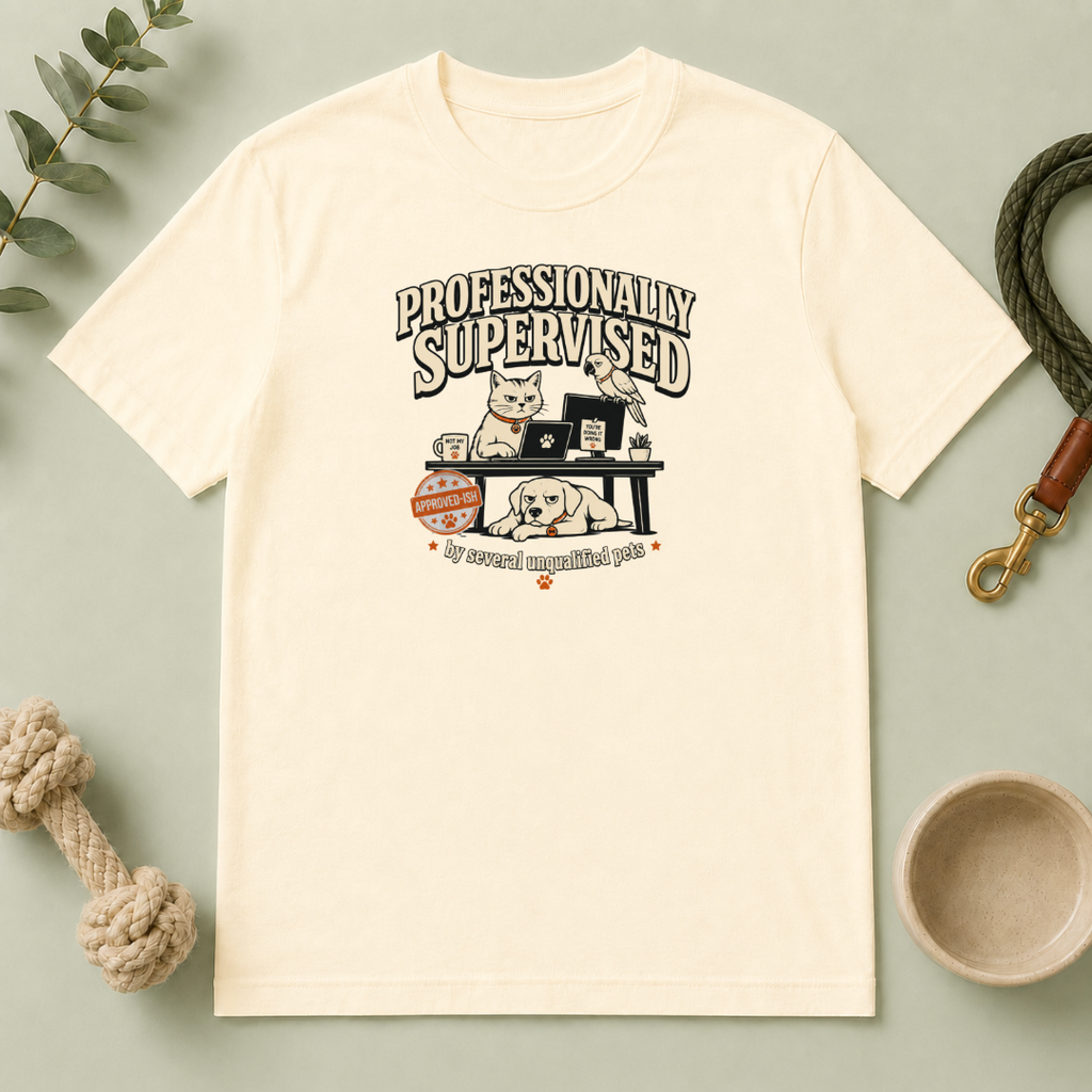 Professionally Supervised — Funny Dog & Cat Home Office Tee