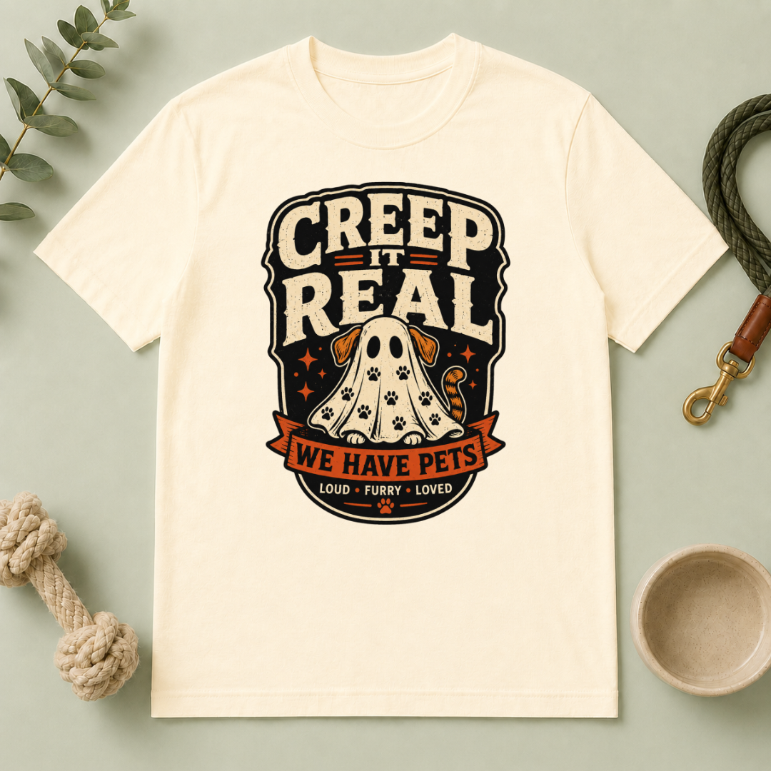 Creep It Real We Have Pets Halloween T-Shirt