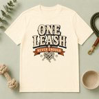 One Leash Is Never Enough Tee