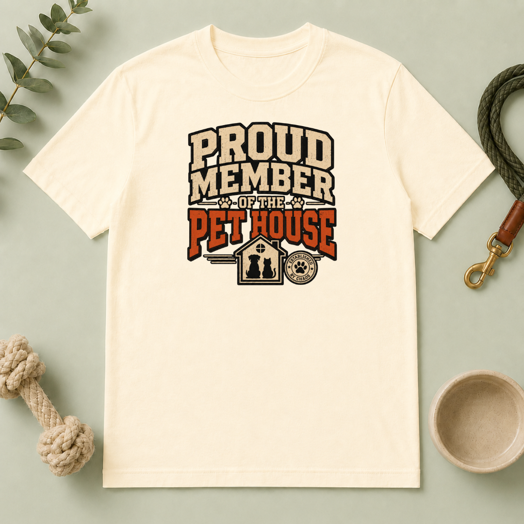 Proud Member of the Pet House T-Shirt