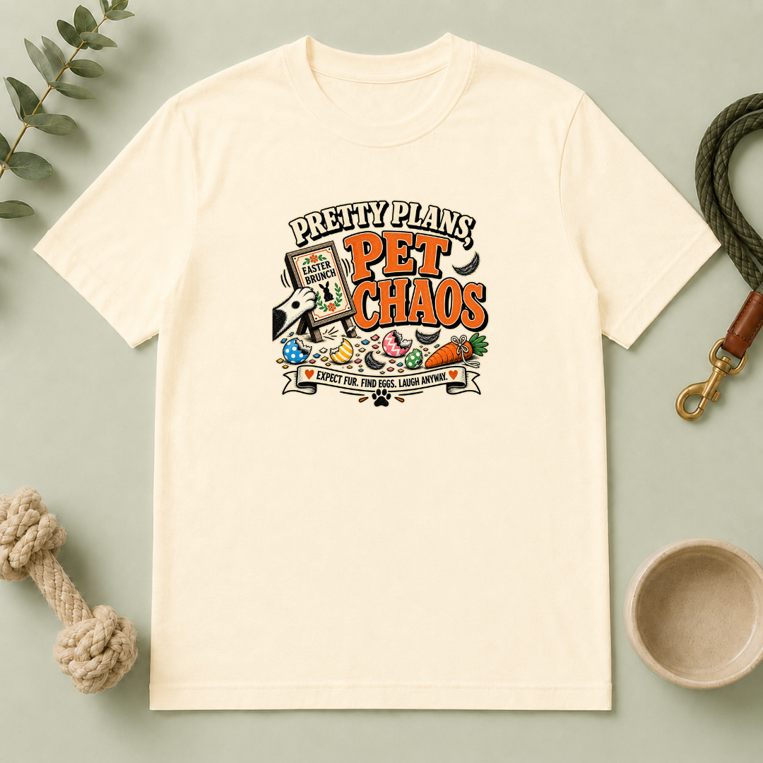 Pretty Plans, Pet Chaos Easter Tee