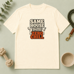 "Same House Different Species Zero Chill" Funny Pet Lover Tee