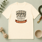 More Pets, Better Stories Tee