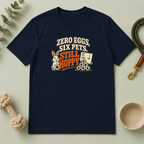 Zero Eggs, Six Pets, Still Hoppy Easter Tee