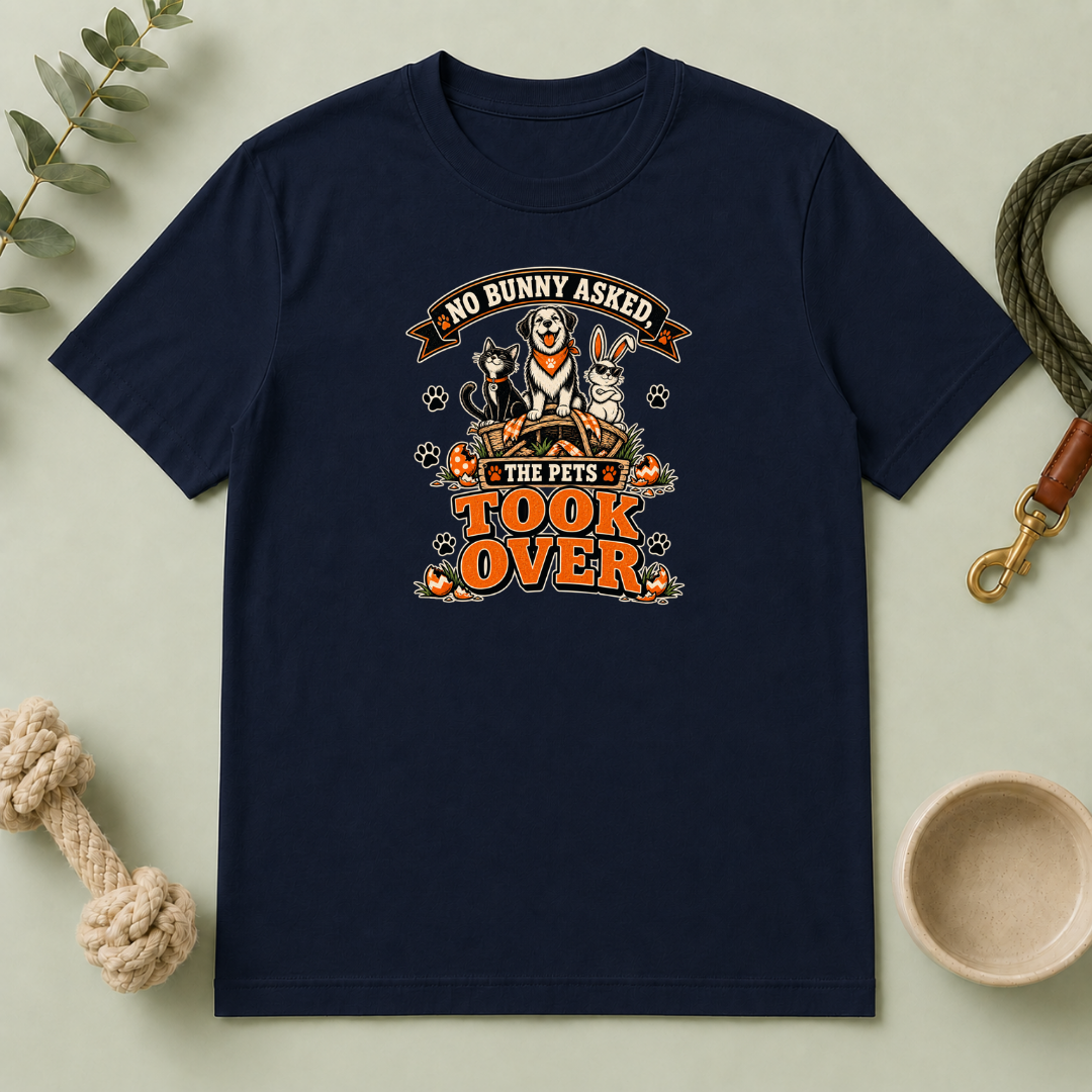 No Bunny Asked—The Pets Took Over Easter Tee
