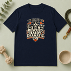 I Have a Type Rescued Hairy Dramatic Valentine Pet T-Shirt