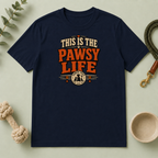This Is The Pawsy Life T-Shirt — Funny Pet Lover Tee