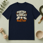 Coffee Before Kibble? Cute Pet Mom Graphic Tee