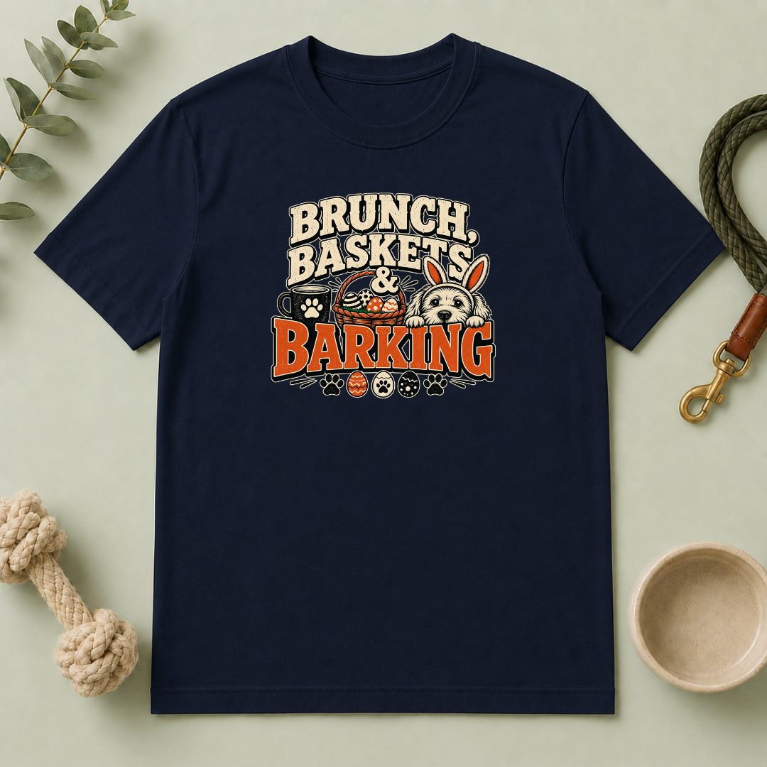 Brunch, Baskets & Barking Easter Dog T-Shirt