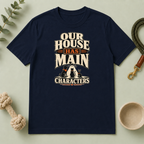 "Our House Has Main Characters" Vintage Graphic Tee