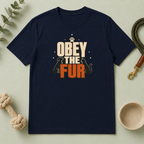 Obey the Fur T-Shirt — Funny Cat & Dog Pet Lover Tee