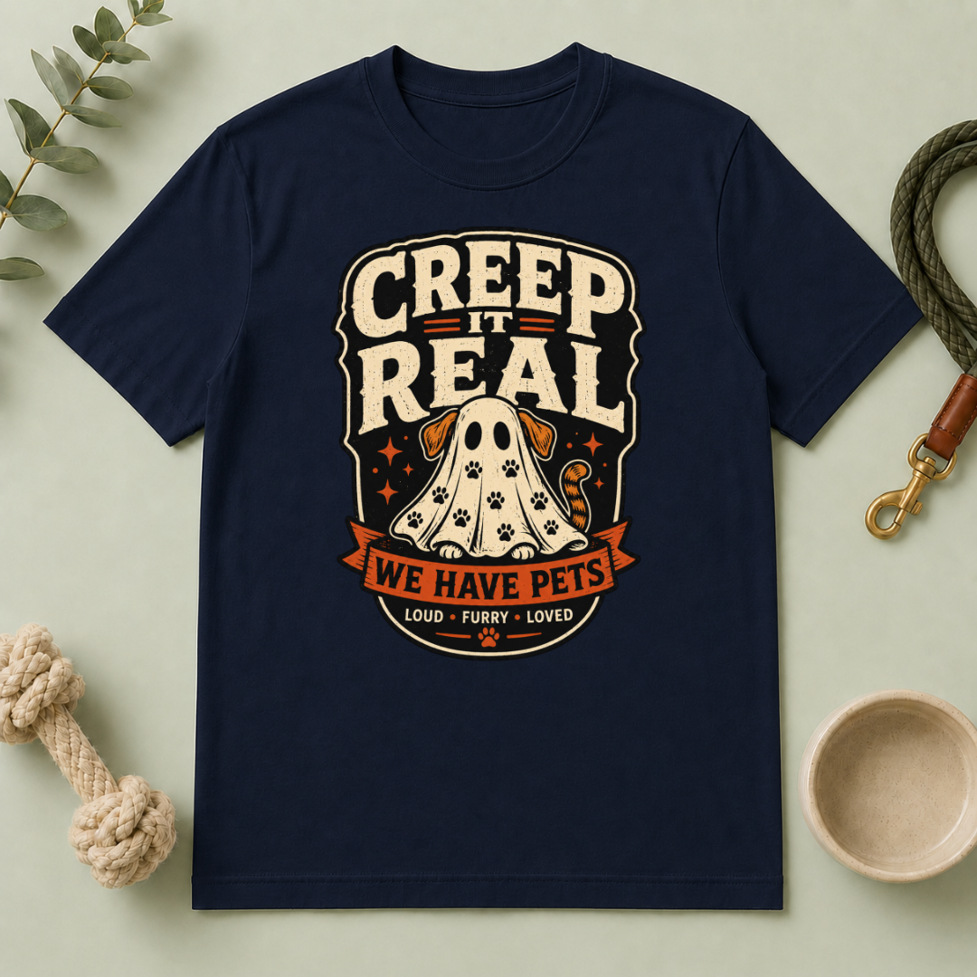 Creep It Real We Have Pets Halloween T-Shirt