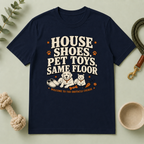 House Shoes, Pet Toys, Same Floor Multi-Pet Lifestyle T-Shirt
