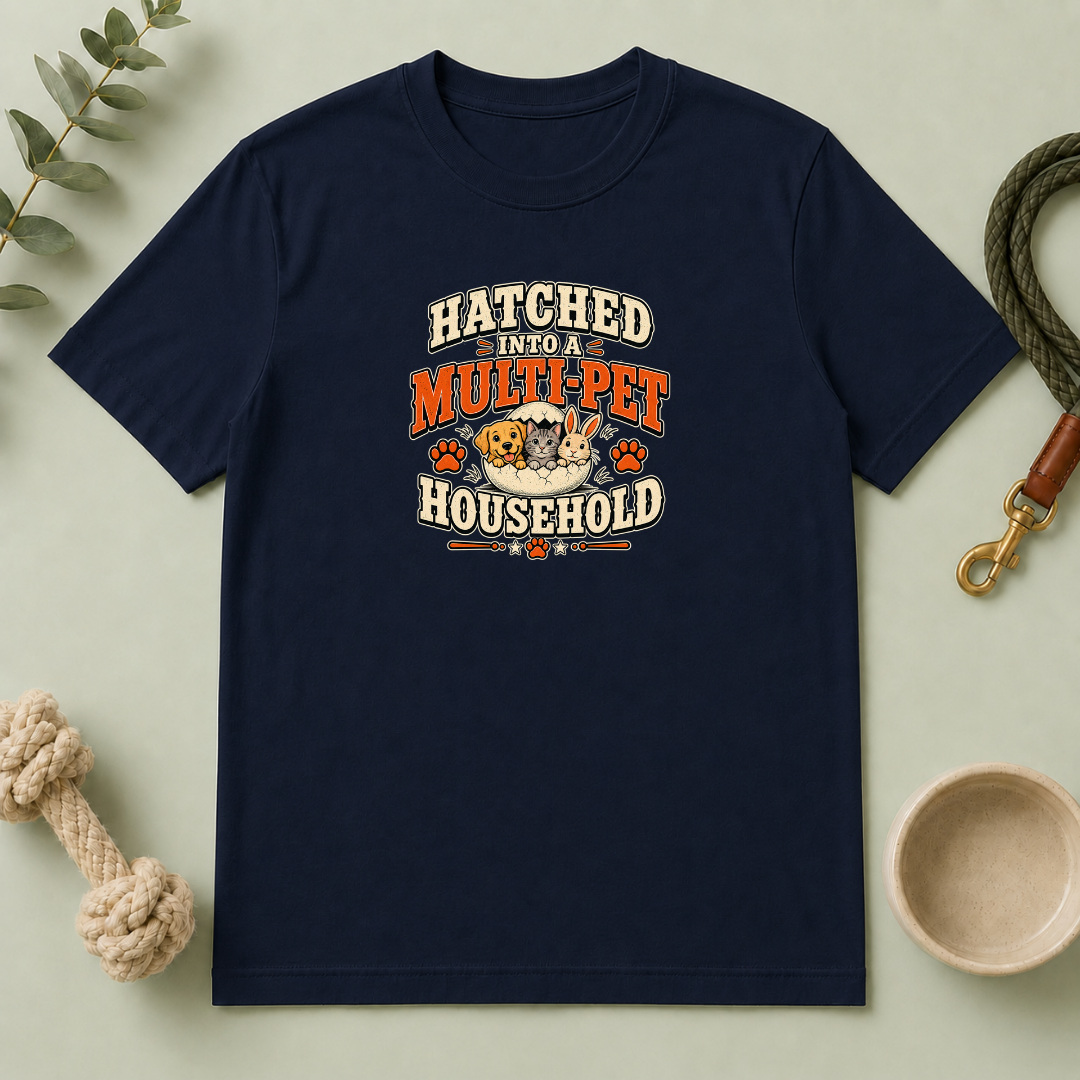 Hatched Into a Multi-Pet Household Easter Tee