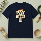 I Just Pay The Bills T‑Shirt — Funny Multi-Pet Tee