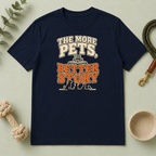 The More Pets, The Better Story T-Shirt — Funny Retro Pet Lover Tee