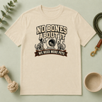 No Bones About It We Need More Pets Halloween T-Shirt
