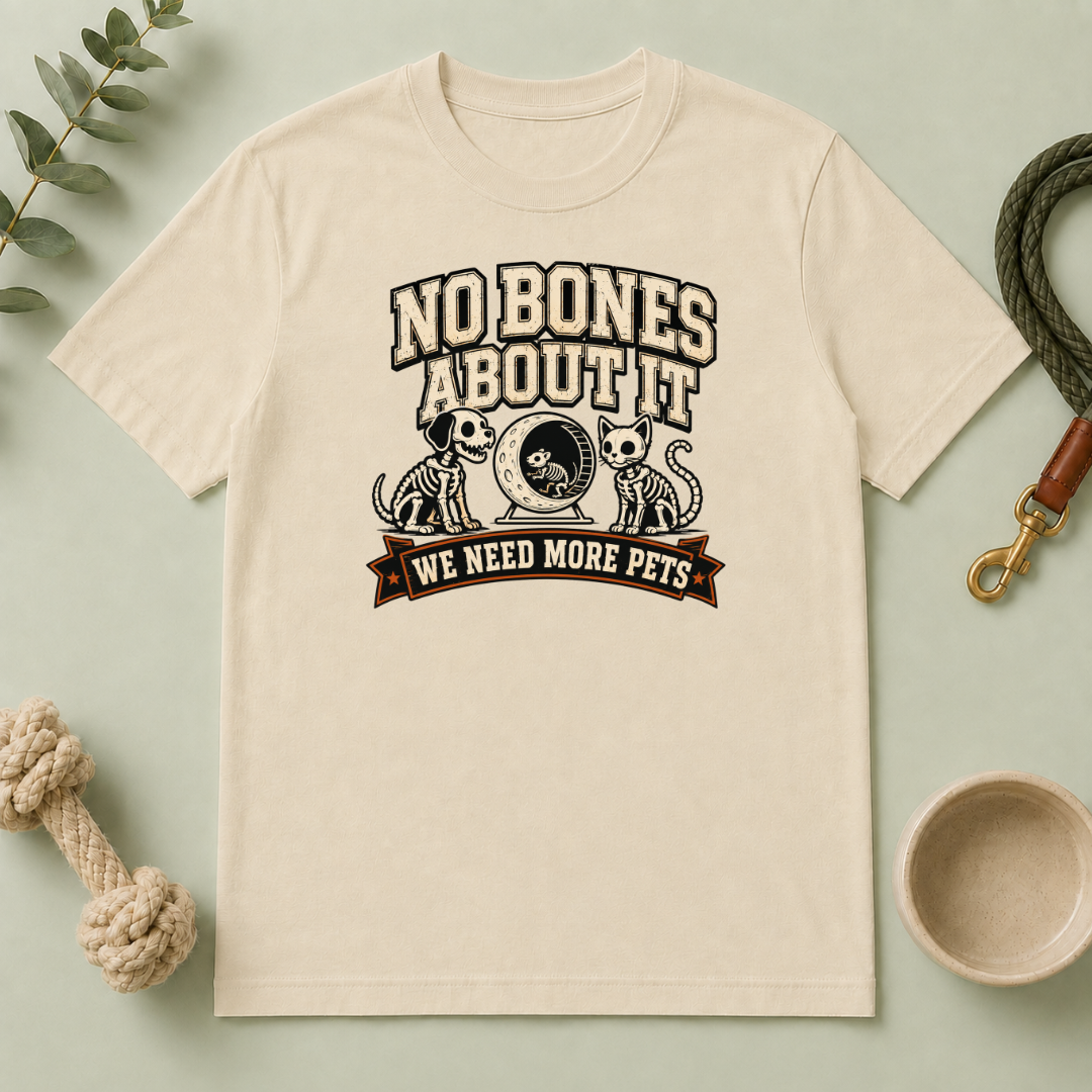 No Bones About It We Need More Pets Halloween T-Shirt