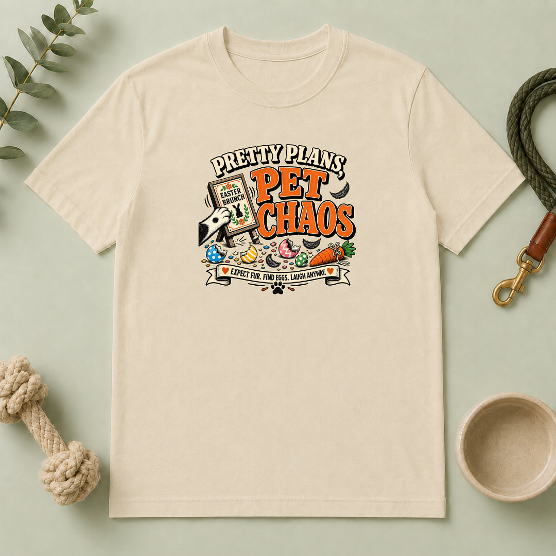 Pretty Plans, Pet Chaos Easter Tee