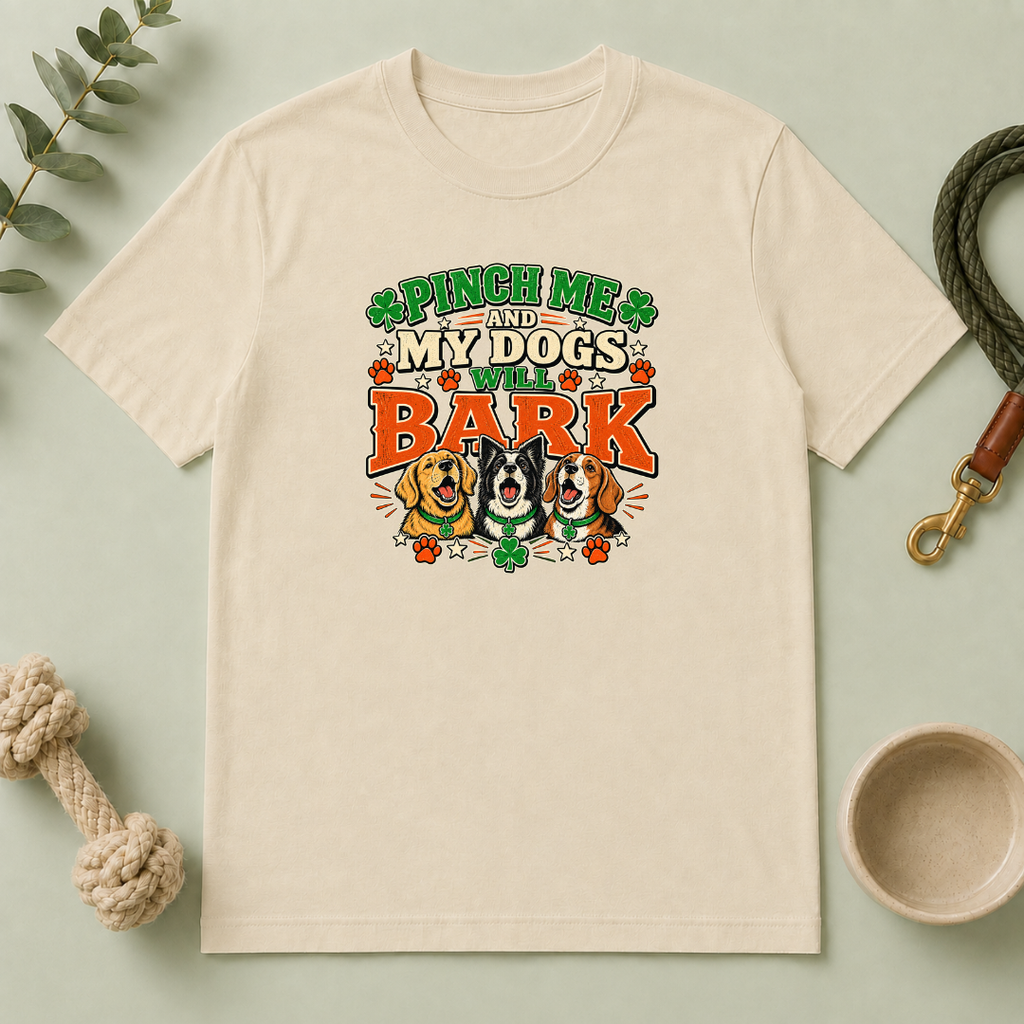 Pinch Me and My Dogs Will Bark St. Patrick’s Day T-Shirt
