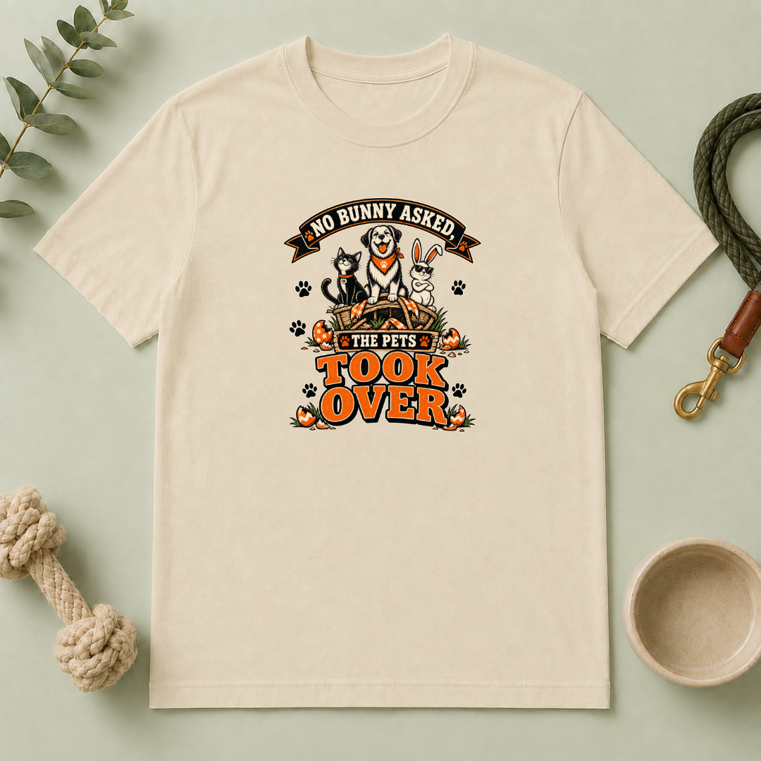 No Bunny Asked—The Pets Took Over Easter Tee