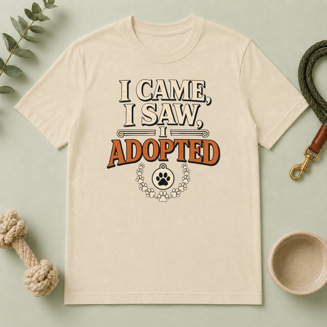I Came, I Saw, I Adopted Tee