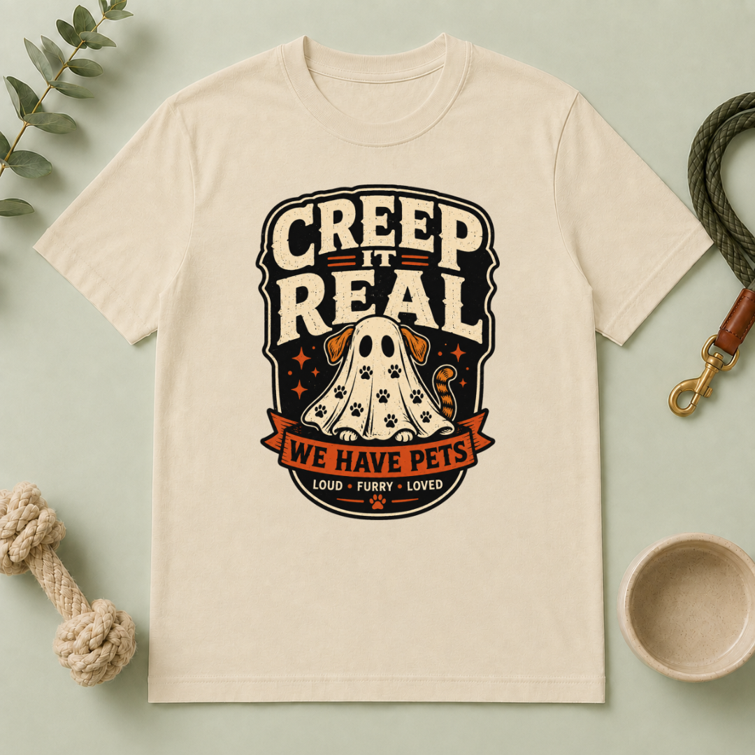 Creep It Real We Have Pets Halloween T-Shirt