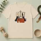 Obey the Fur T-Shirt — Funny Cat & Dog Pet Lover Tee