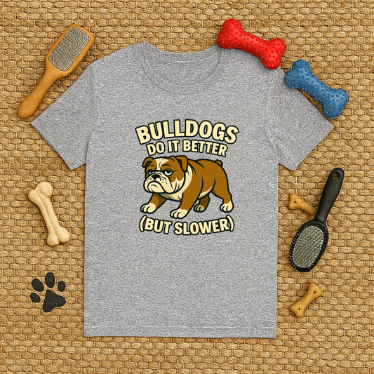 Bulldogs Do It Better (But Slower)