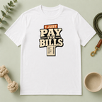 I Just Pay The Bills T‑Shirt — Funny Multi-Pet Tee