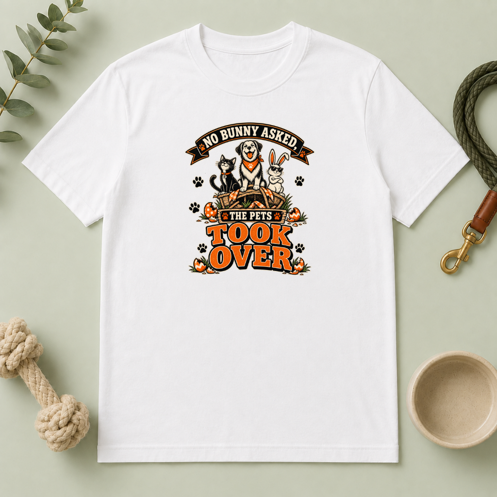No Bunny Asked—The Pets Took Over Easter Tee