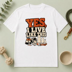Yes, I Live Like This Tee