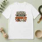 Easter Egg Hunt? The Pets Already Found It Tee