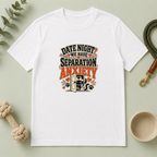 Date Night Separation Anxiety Valentine Pet T-Shirt